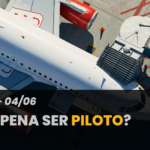 Vídeo 3 - Vale a pena ser um Piloto?